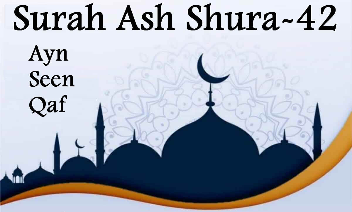 Ayn Seen Qaf -Surah Ash Shura-42