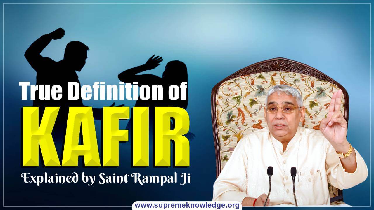 definition of kafir by saint rampal ji